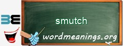 WordMeaning blackboard for smutch